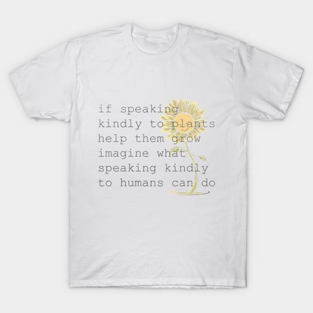 Speak with kindness T-Shirt by Wwonka